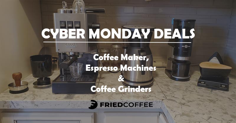 Cyber Monday Deals - Coffee Makers, Espresso Machines and Coffee Grinders